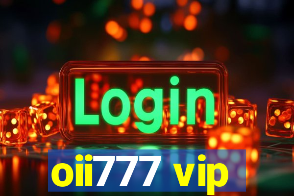 oii777 vip