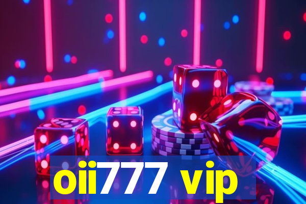 oii777 vip