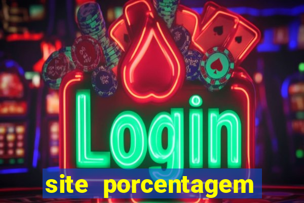 site porcentagem jogos slot