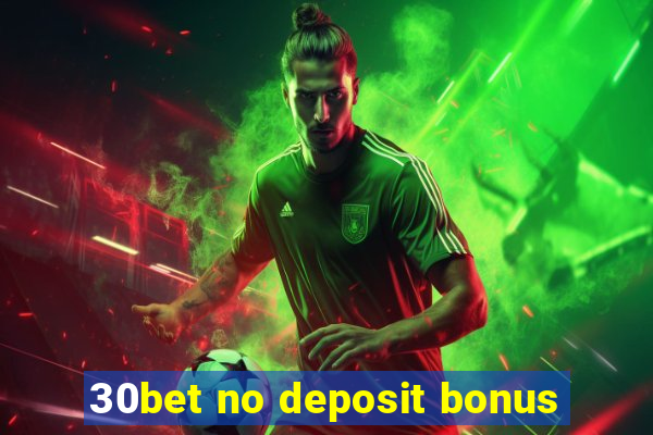 30bet no deposit bonus