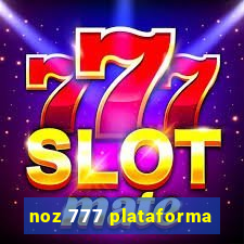 noz 777 plataforma