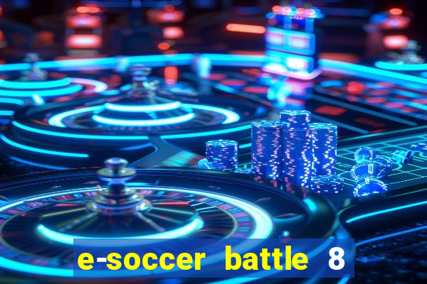 e-soccer battle 8 minutos tabela