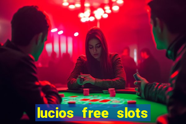 lucios free slots games free offline