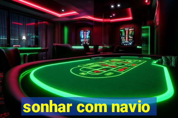 sonhar com navio