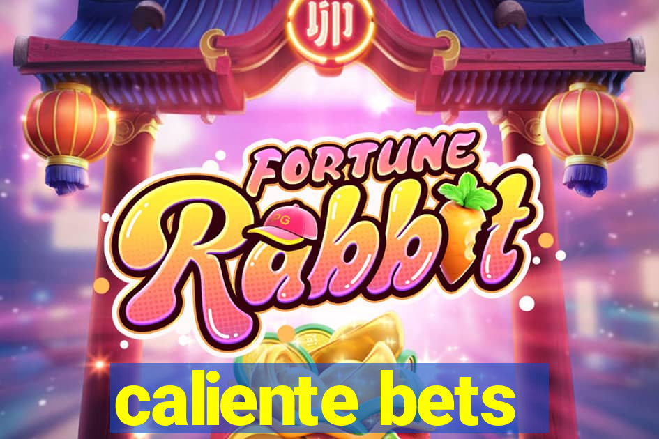 caliente bets