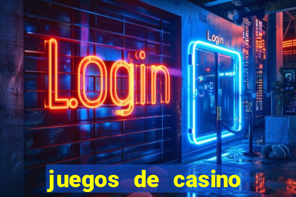 juegos de casino dinero real