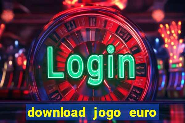 download jogo euro truck simulator 2