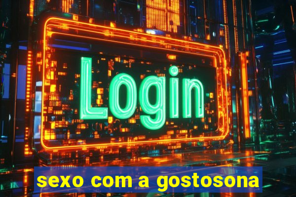 sexo com a gostosona