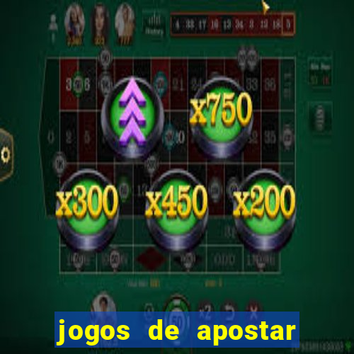 jogos de apostar dinheiro de verdade