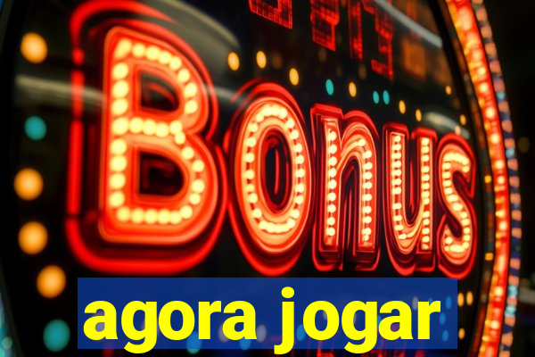 agora jogar