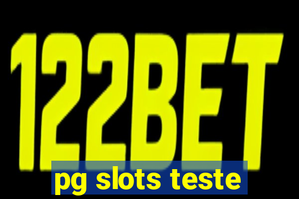 pg slots teste