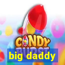 big daddy