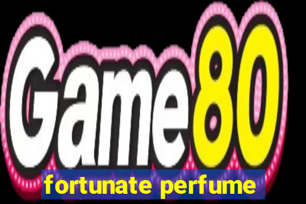 fortunate perfume