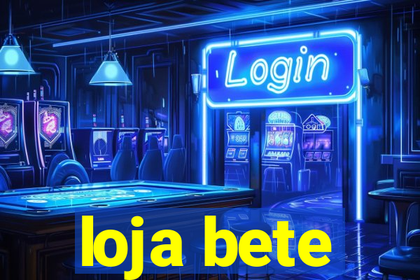 loja bete