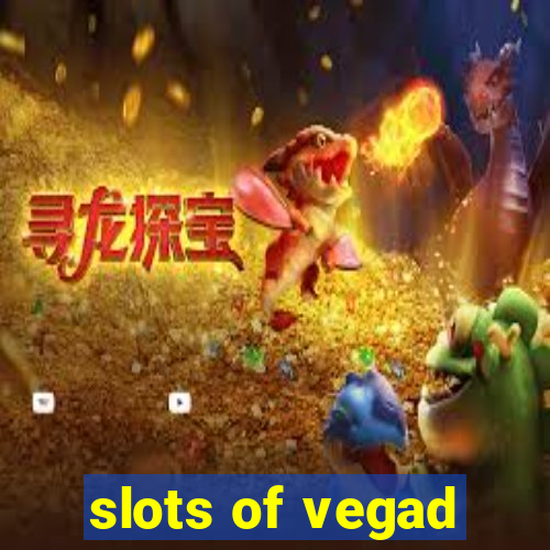 slots of vegad