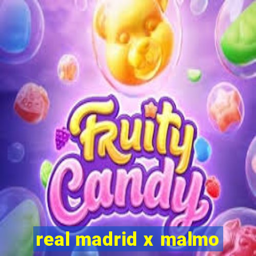 real madrid x malmo