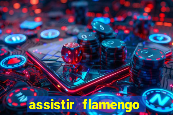 assistir flamengo play hd