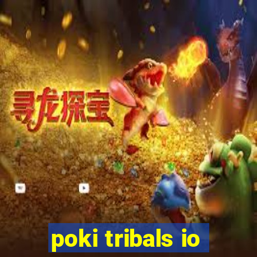 poki tribals io