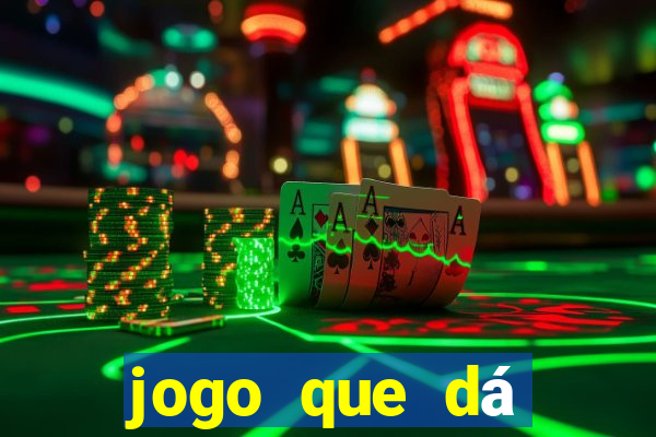 jogo que dá dinheiro sem depositar