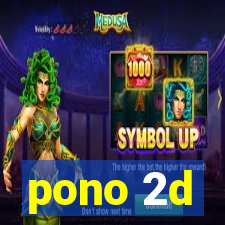 pono 2d