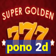 pono 2d