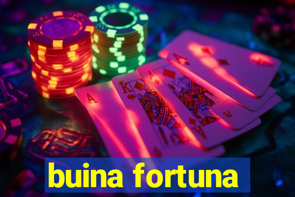 buina fortuna