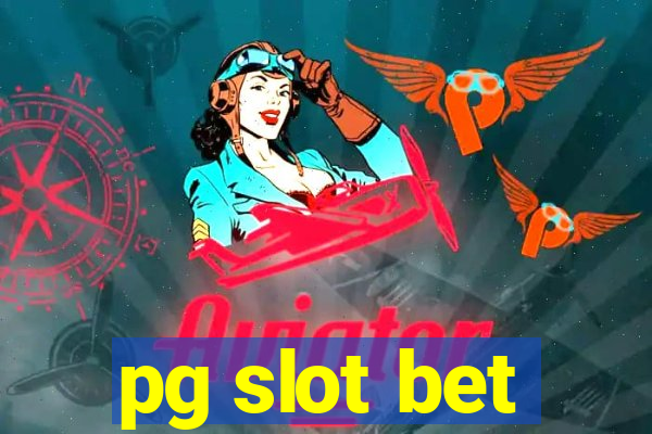 pg slot bet