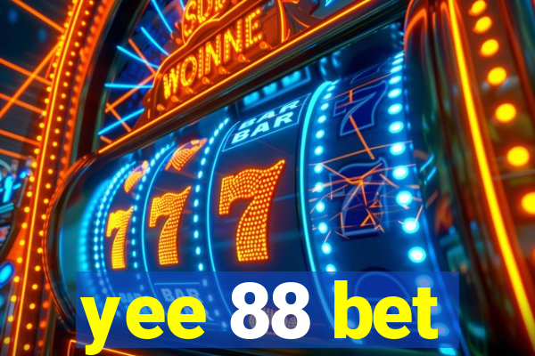 yee 88 bet