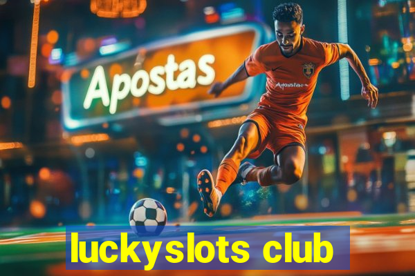 luckyslots club