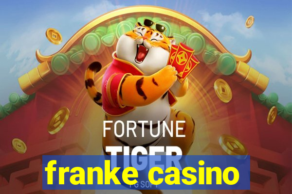 franke casino