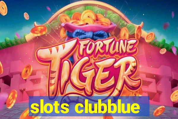 slots clubblue