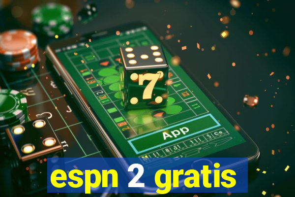 espn 2 gratis