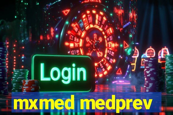 mxmed medprev