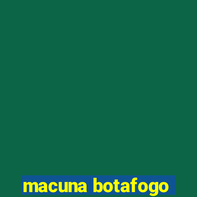 macuna botafogo