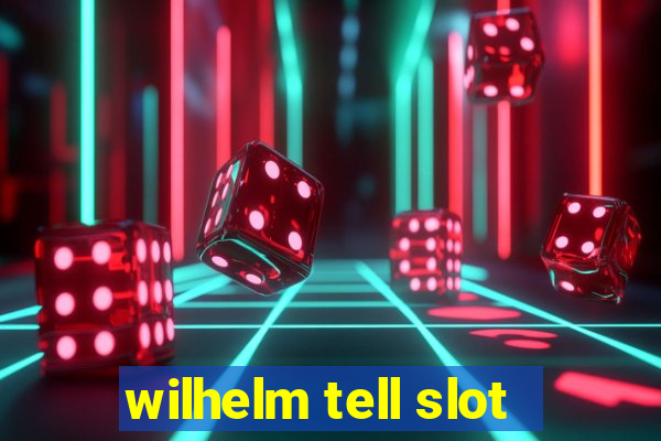 wilhelm tell slot