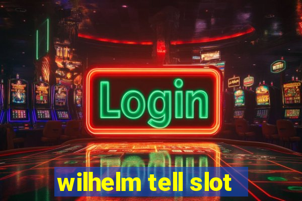 wilhelm tell slot