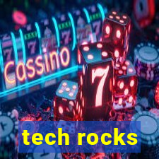 tech rocks