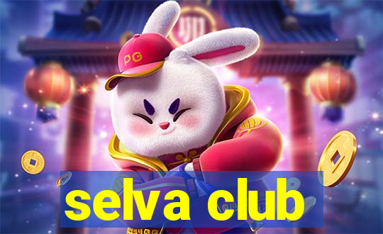 selva club