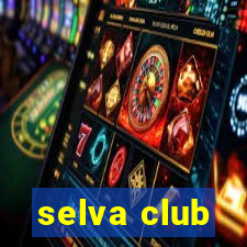 selva club