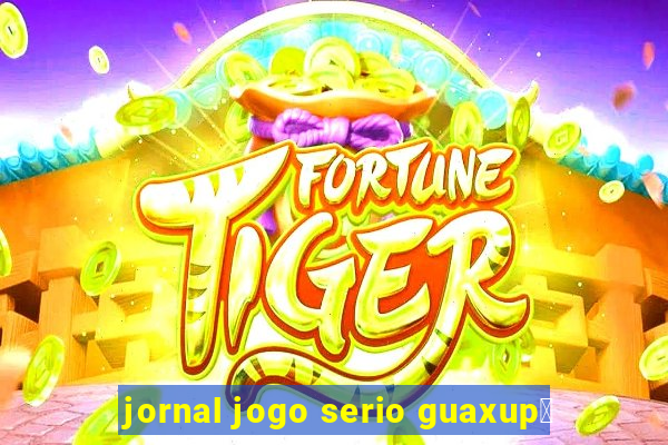 jornal jogo serio guaxup茅