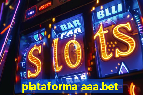 plataforma aaa.bet