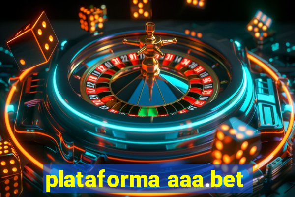 plataforma aaa.bet