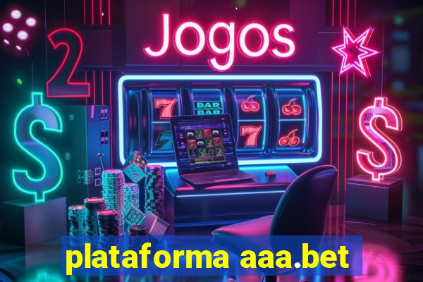 plataforma aaa.bet