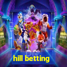 hill betting