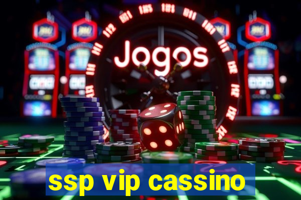 ssp vip cassino