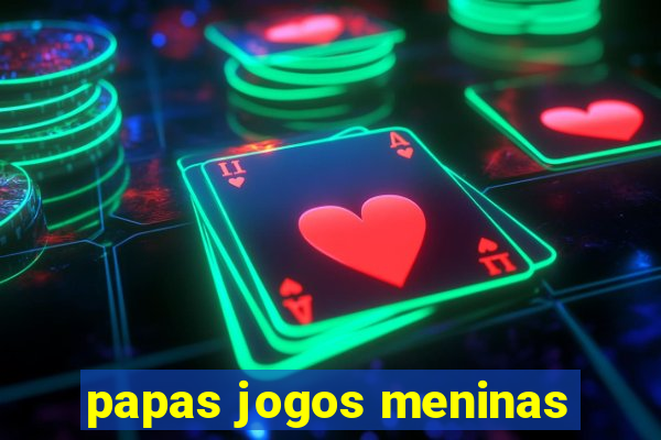 papas jogos meninas