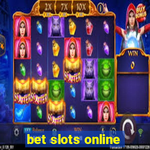 bet slots online