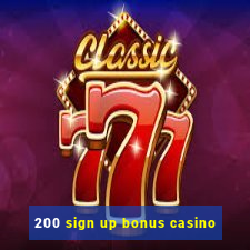 200 sign up bonus casino