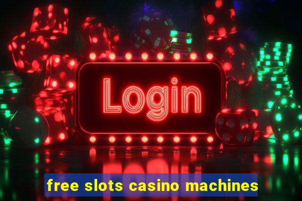 free slots casino machines