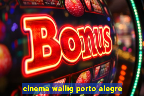 cinema wallig porto alegre